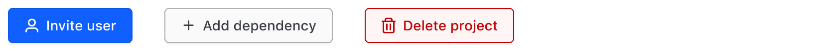 Three buttons, one labeled "Invite user" with a leading user icon, one labeled "Add dependency" with a leading plus icon and one labeled "Delete project" with a leading trash icon.